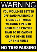 Image result for Funny No Trespassing Signs