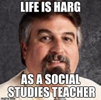 Image result for Social Studies Teacher Meme