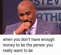 Image result for Because Money Meme