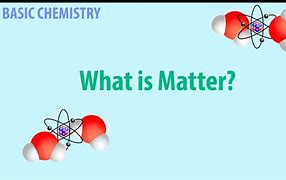 Image result for Matter Chemistry