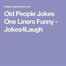 Image result for Old Person Jokes One-Liners