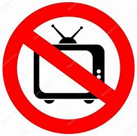 Image result for No Watching TV Sign