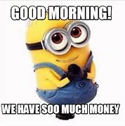 Image result for Good Morning Money Meme