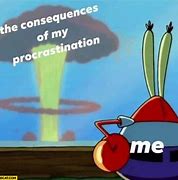 Image result for Spongebob Procrastination Meme