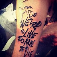 Image result for Reason to Live Give Reasons to Die Tattoo Meaning