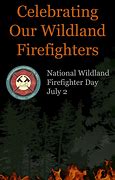 Image result for National Wildland Firefighter Day