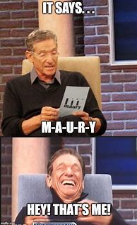 Image result for Funny Maury Memes
