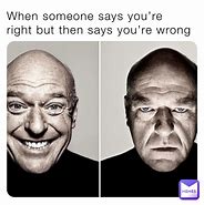 Image result for When You're Right Meme