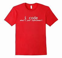 Image result for My Code T-Shirt