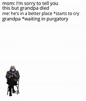 Image result for Sad Grandpa Meme
