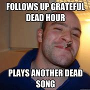 Image result for Friday Eve Grateful Dead Meme