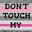 Image result for Do Not Touch My Stuff Images