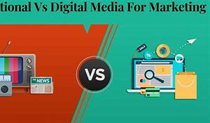 Image result for Digital and Traditional Media