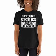 Image result for Robot Mom Shirt
