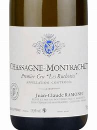Image result for Jean Claude Ramonet Chassagne Montrachet Ruchottes