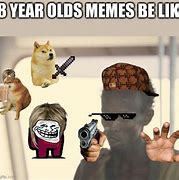Image result for 8 Year Old Meme
