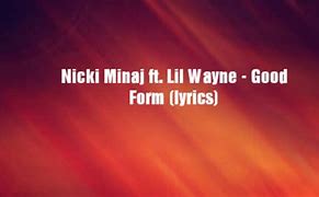 Image result for Nicki Minaj Good Form Lyrics