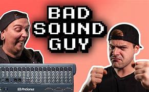 Image result for Terriblw Sound Guy