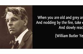 Image result for William Yeats When You Are Old