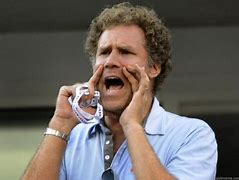 Image result for Will Ferrell Yelling