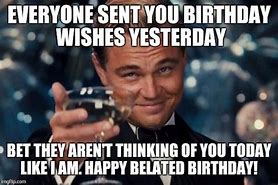 Image result for late birthday memes for bosses