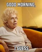 Image result for Good Morning Work Memes Funny