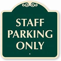 Image result for Staff Parking Only Signs