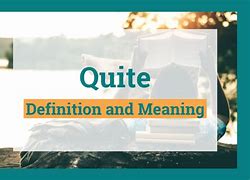 Image result for Quite Meaning