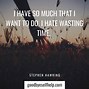 Image result for Stop Wasting Your Time Quotes