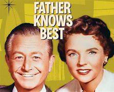Image result for "Father Knows Best"