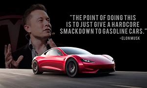 Image result for Elon Musk Electric Car Quotes