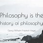 Image result for Hegel Philosophy Quotes