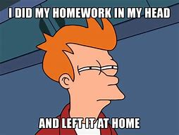 Image result for Forgot to Bring Homework