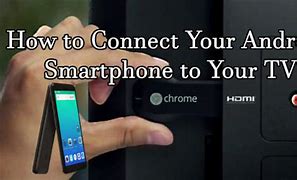 Image result for How to Connect Your Smartphone to TV