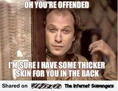 Image result for If My Posts Offend You Meme