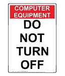 Image result for Please Do MS/B Not Turn Off Sign