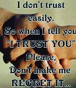 Image result for Please Trust Me Quotes