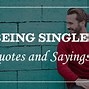 Image result for Famous Quotes About Being Single