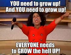 Image result for Grow Up and Get iPhone Meme