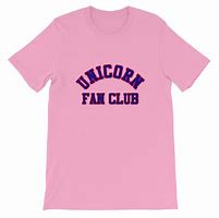 Image result for Unicorn Fan Club Shirt