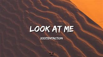 Image result for Look at Me Lyrics