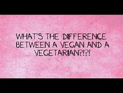 Image result for Is There a Difference Between Vegan and Vegetarian