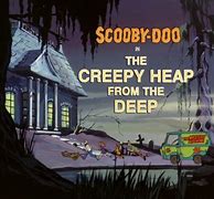 Image result for Scooby Doo Creepy Heap