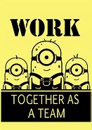 Image result for Teamwork Minion Quotes