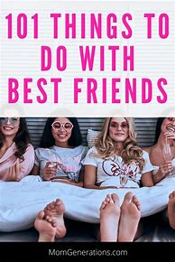 Image result for Things to Do with Your Best Friend