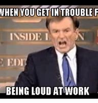 Image result for Loud Person at Work Meme