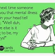 Image result for Mental Health Humor Quotes