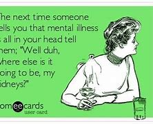 Image result for Mental Health Funny Sayings
