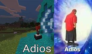 Image result for Minecraft Adios Meme