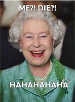 Image result for Queen of England Memes